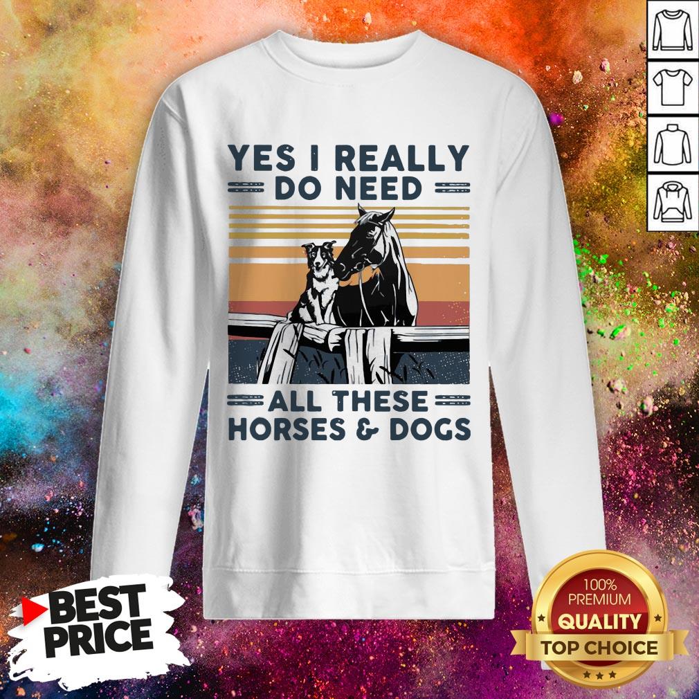 Yes I Really Do Need All These Horses And Dogs Vintage Retro Shirt