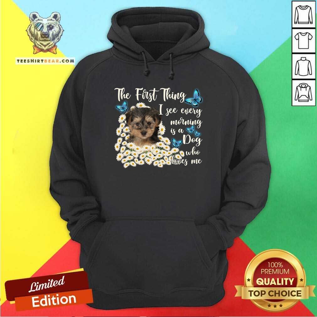 Yorkipoo The First Thing I See Every Morning Shirt