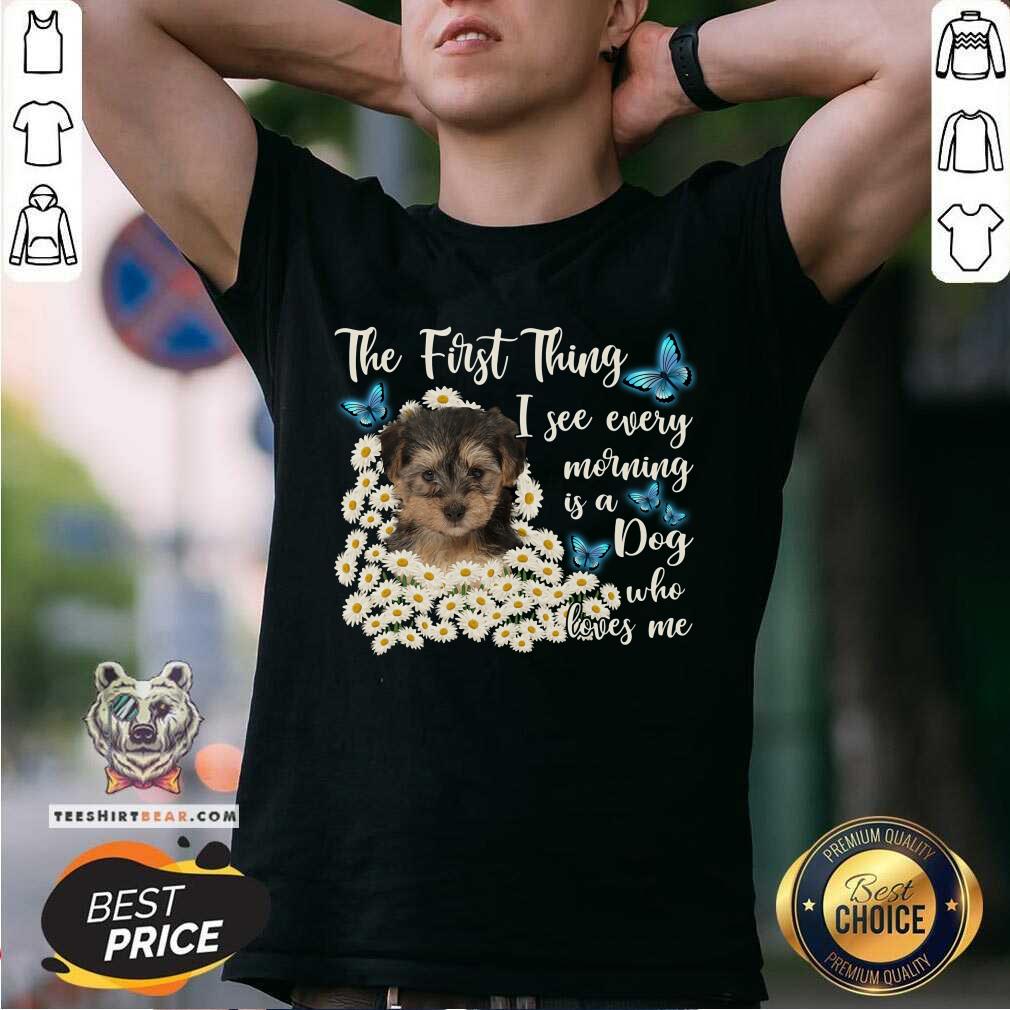 Yorkipoo The First Thing I See Every Morning Shirt