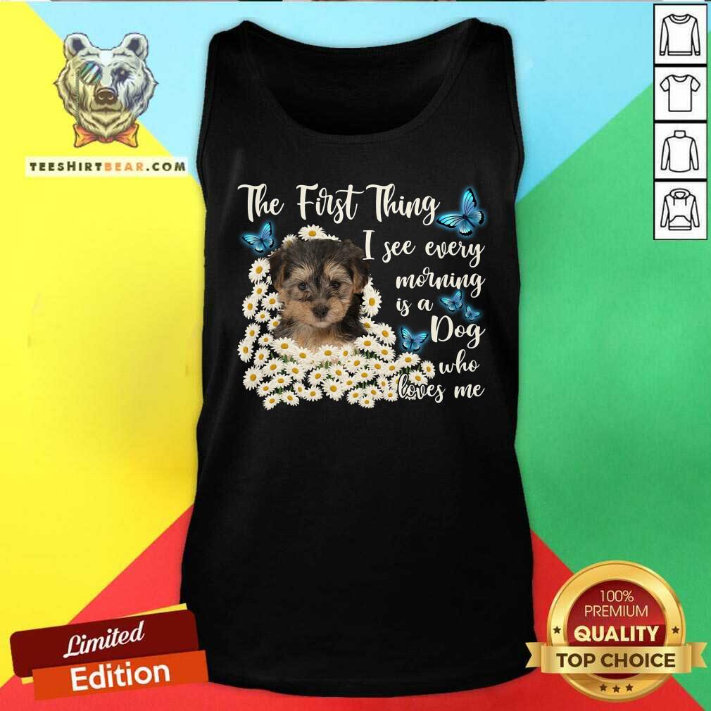 Yorkipoo The First Thing I See Every Morning Shirt