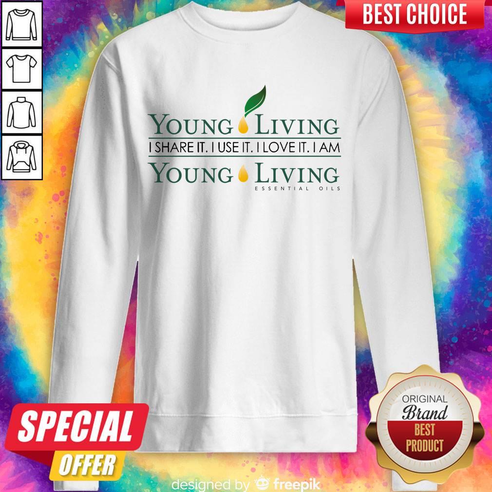 young-living-i-share-it-i-use-it-i-love-it-i-am-young-living-essential-oils-sweatshirt.jpg