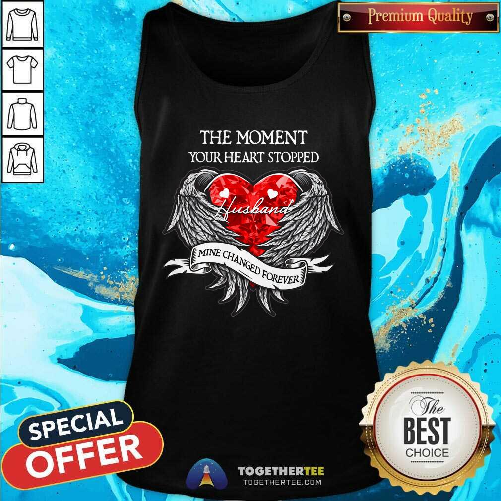 Your Heart Stopped Husband Mine Changed Forever Shirt