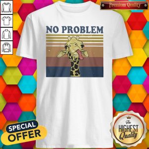 Nice Giraffe No Problem Vintage Retro Vintage Shirt