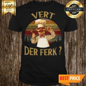 Official Swedish Chef Vert Der Ferk Shirt