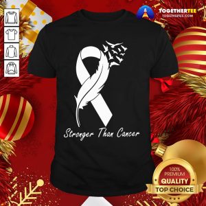 Nice Stronger Than Cancer Shirt