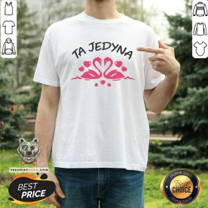 Swan Love Ta Jedyna Shirt