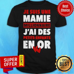 Je Suis Une Mamie Millionnaire J’ai Des Petits Enfants Enor Hearts Shirt