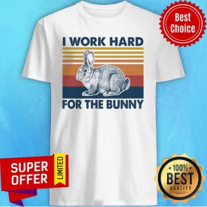 Premium Rabbit I Work Hard For The Bunny Vintage Shirt