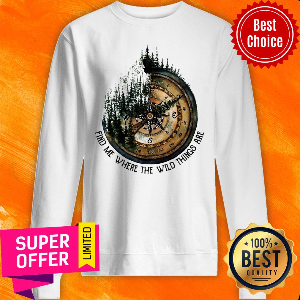 Funny Compass Jungle Find Me Where The Wild Things Are Shirt