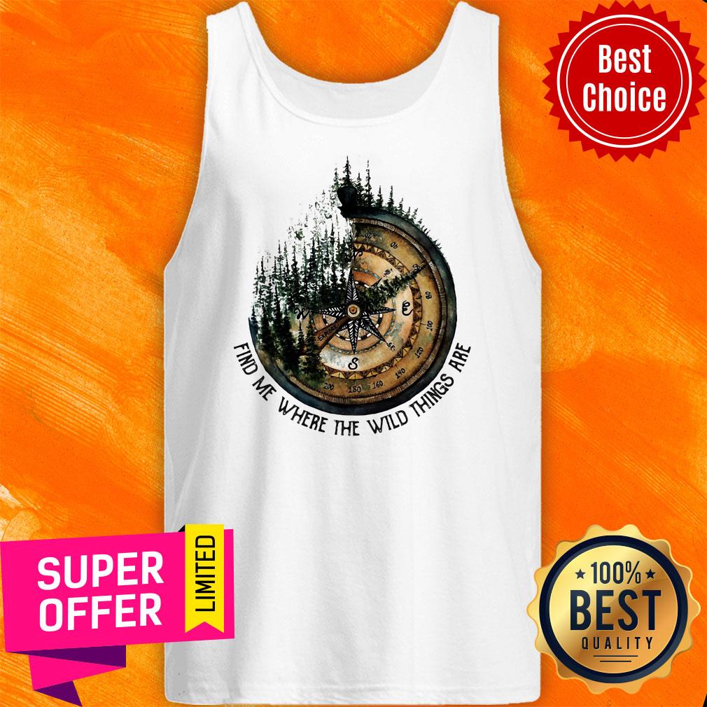 Funny Compass Jungle Find Me Where The Wild Things Are Shirt