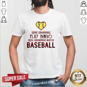 Funny Some Grandmas Play Bingo Real Grandmas Watch Softball Shirt