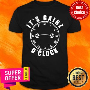 Awesome It's Gainz O'Clock Shirt