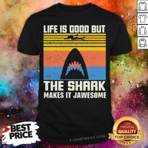 Hot Life Is Good But The Shark Makes It Jawesome Vintage Retro Shirt