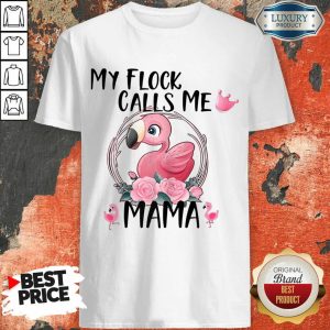 Flamingo My Flock Calls Me Mama Shirt