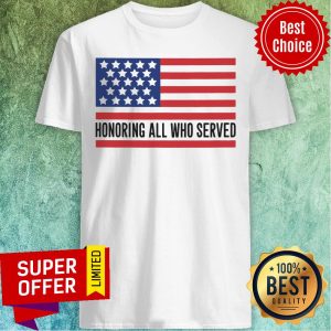 Honoring All Who Served American Flag Shirt