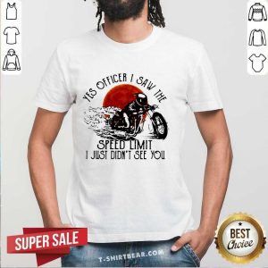 Hot Yes Officier I Saw The Speed Limit I Just Didn’t See You Drag Racing Moon Blood Shirt