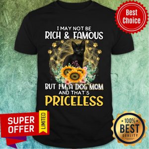 Black Cat Not Maybe Rich & Famous But A Cat Mom And That's Priceless Shirt