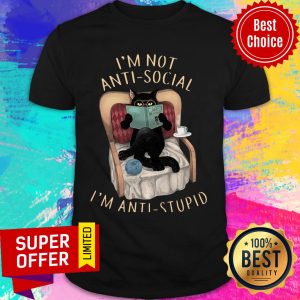 Cat I’m Not Anti-social I’m Anti-stupid Shirt