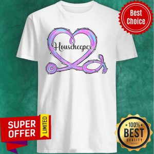 Nice HouseKeeper Heart Stethoscope Shirt