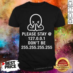 Please Stay Home Don't Be Without Mask Nerdy Geek Gift Shirt