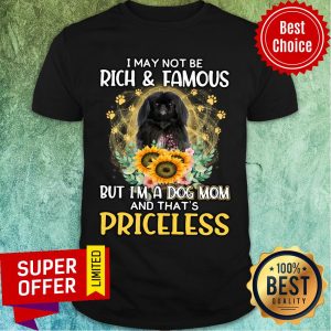 Nice Black Pekingese May Not Be Rich & Famous But A Dog Mom That' Priceless Shirt
