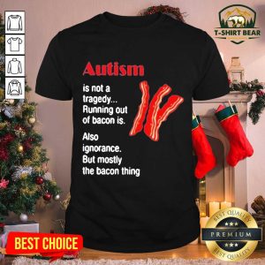 Pretty Autism Is Not A Tragedy Running Bacon Shirt
