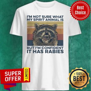 Vintage I’m Not Sure What My Spirit Animal Is But I’m Confident It Has Rabies Animal Shirt