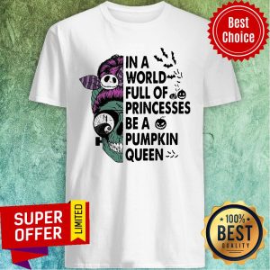 Skull In A World Full Of Princesses Be A Pumpkin Queen Halloween Shirt