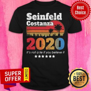 Funny Seinfeld Costanza 2020 It’s Not A Lie If You Believe It Vintage Retro Shirt