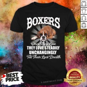 Boxers They Love Steadily Unchangingly Shirt