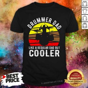 Drummer Dad Like A Regular Dad But Cooler Vintage Shirt