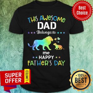 Lion This Awesome Dad Belong Happy Father's Day Shirt