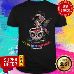 Funny Sugar Skull Fairy Figurine It’s Ok To Be Different Autism Awareness Shirt