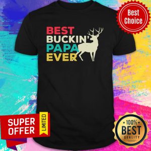 Deer Best Buckin Papa Ever Shirt