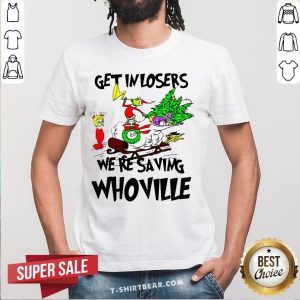 Colorful Grinch Get In Losers We're Saving Whoville Christmas Shirt