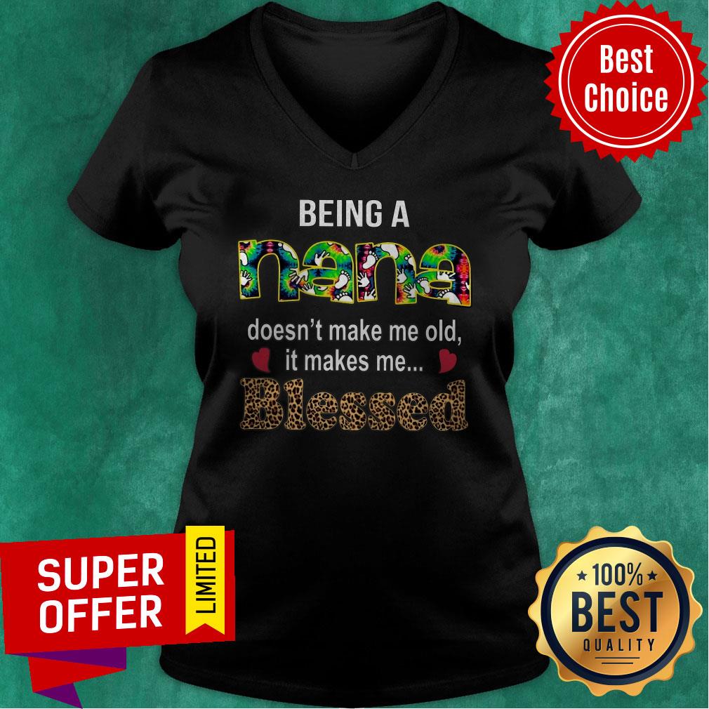 Funny Being A Nana Doesn't Make Me Old It Makes Me Blessed Shirt