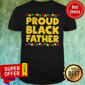 Nice Black Dads Proud Black Father Dope Black Fathers Shirt