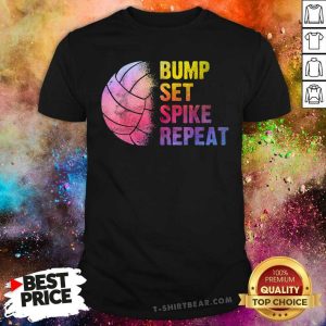 Anxious Bump Set Spike 34 Repeat Shirt