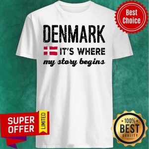 Denmark It's Where My Story Begins Shirt