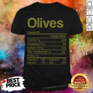Olive Nutrition Facts Funny Thanksgiving Christmas Food Shirt
