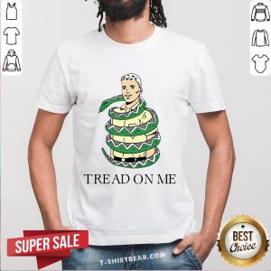 Grateful Snake Tread On Me Shirt