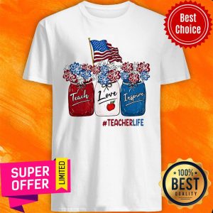 American Flag Tacher Life Teach Love Inspine Shirt