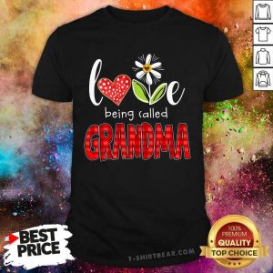 Love Being Called Grandma Shirt