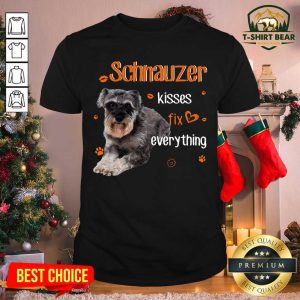 Original Schnauzer Kisses Fix Everything Shirt