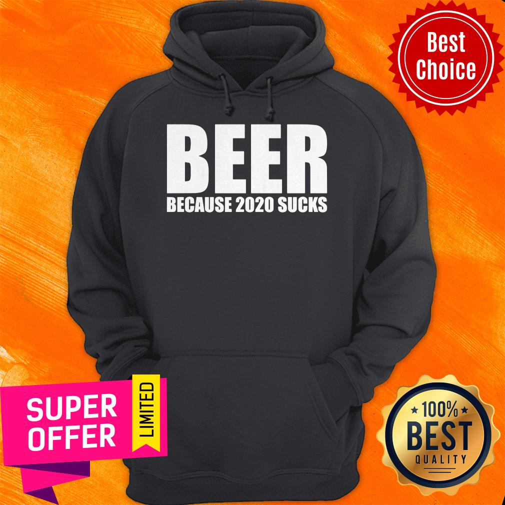 Nice Beer Because 2020 Sucks Shirt