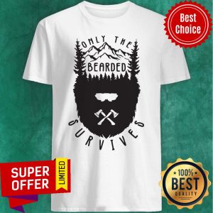 Nice Only The Bearded Survives Shirt