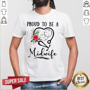 Pretty Flower Nurse Proud To Be A Midwife Shirt