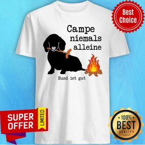 Campe Niemals Alleine Hund Ist Gut Shirt