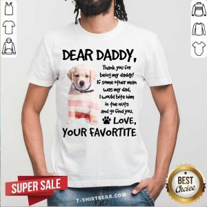 Dear Daddy Love Your Favorite Yellow Goldador Shirt
