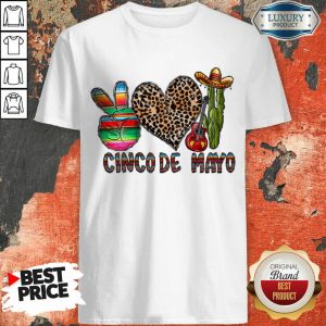 Peace Love Cinco De Mayo Shirt